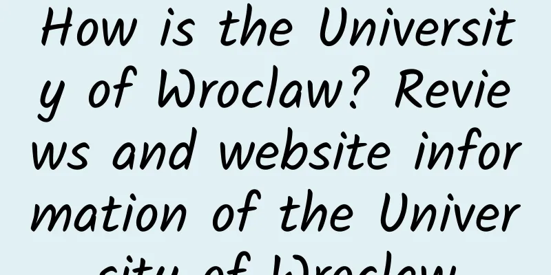 How is the University of Wroclaw? Reviews and website information of the University of Wroclaw