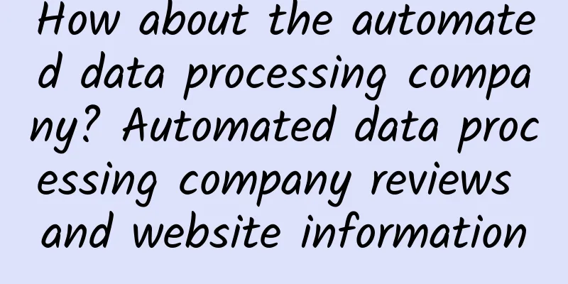 How about the automated data processing company? Automated data processing company reviews and website information
