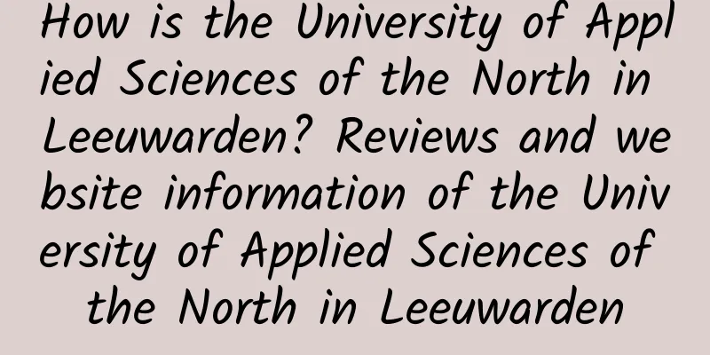 How is the University of Applied Sciences of the North in Leeuwarden? Reviews and website information of the University of Applied Sciences of the North in Leeuwarden