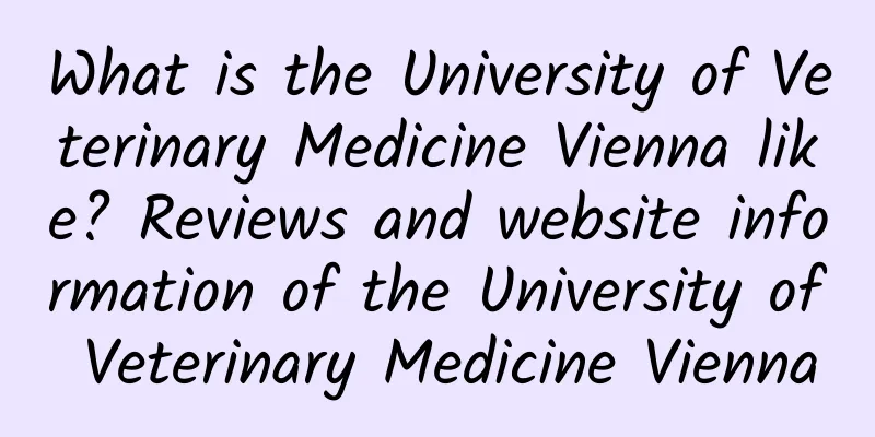What is the University of Veterinary Medicine Vienna like? Reviews and website information of the University of Veterinary Medicine Vienna