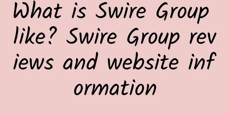 What is Swire Group like? Swire Group reviews and website information