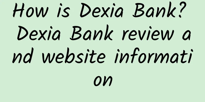 How is Dexia Bank? Dexia Bank review and website information