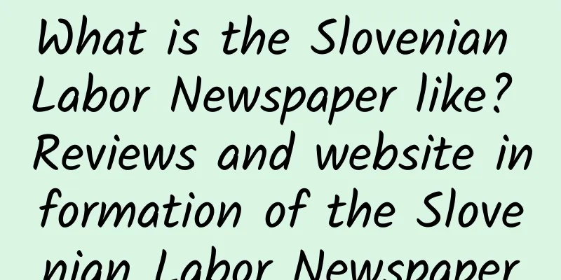 What is the Slovenian Labor Newspaper like? Reviews and website information of the Slovenian Labor Newspaper