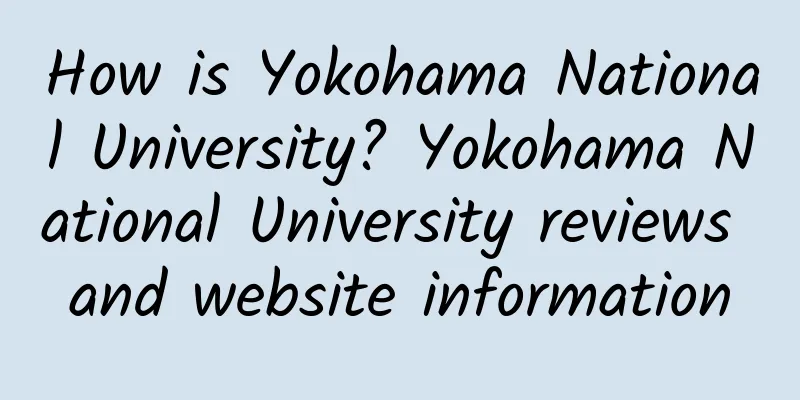 How is Yokohama National University? Yokohama National University reviews and website information
