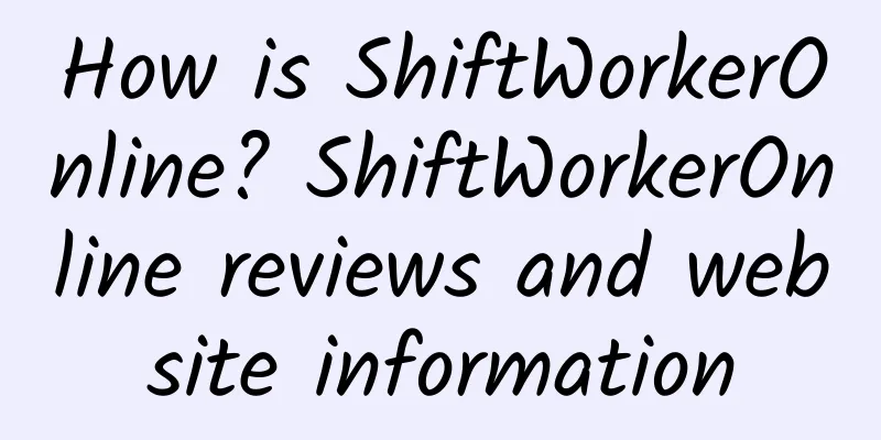 How is ShiftWorkerOnline? ShiftWorkerOnline reviews and website information