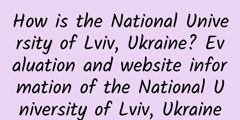 How is the National University of Lviv, Ukraine? Evaluation and website information of the National University of Lviv, Ukraine