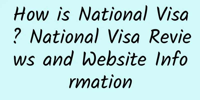 How is National Visa? National Visa Reviews and Website Information