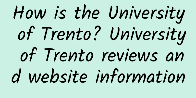 How is the University of Trento? University of Trento reviews and website information