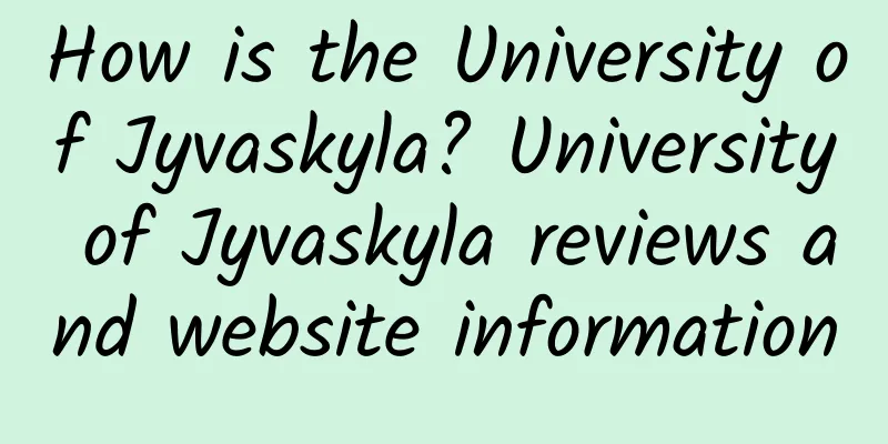 How is the University of Jyvaskyla? University of Jyvaskyla reviews and website information