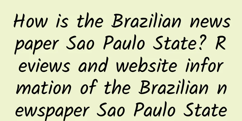 How is the Brazilian newspaper Sao Paulo State? Reviews and website information of the Brazilian newspaper Sao Paulo State