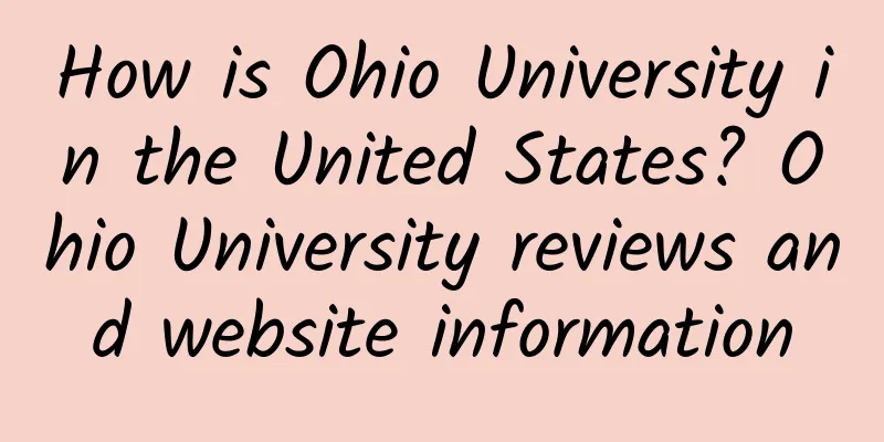 How is Ohio University in the United States? Ohio University reviews and website information