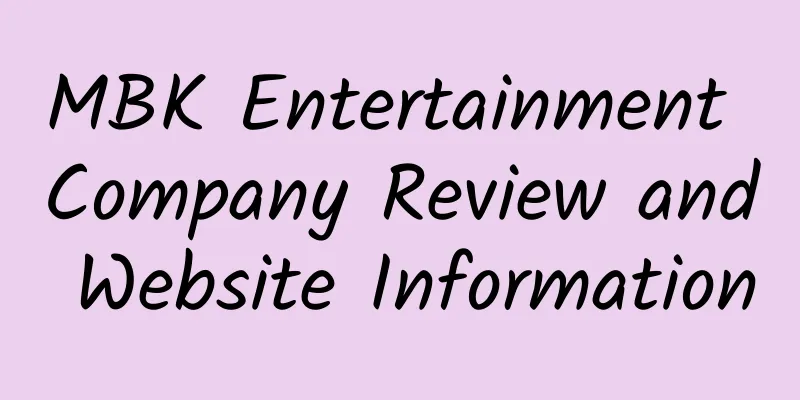 MBK Entertainment Company Review and Website Information