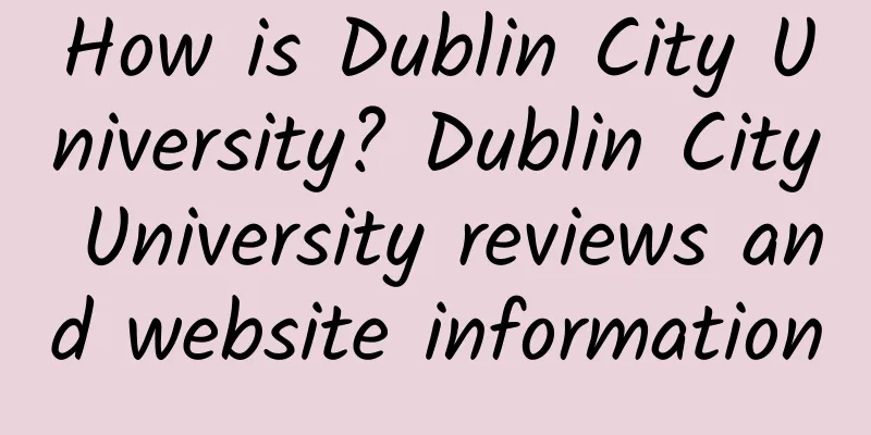 How is Dublin City University? Dublin City University reviews and website information