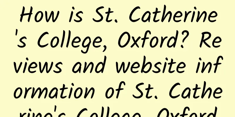 How is St. Catherine's College, Oxford? Reviews and website information of St. Catherine's College, Oxford