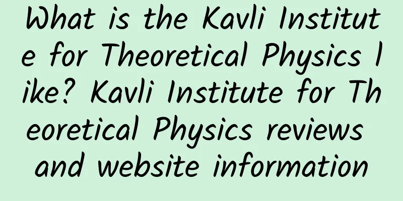 What is the Kavli Institute for Theoretical Physics like? Kavli Institute for Theoretical Physics reviews and website information