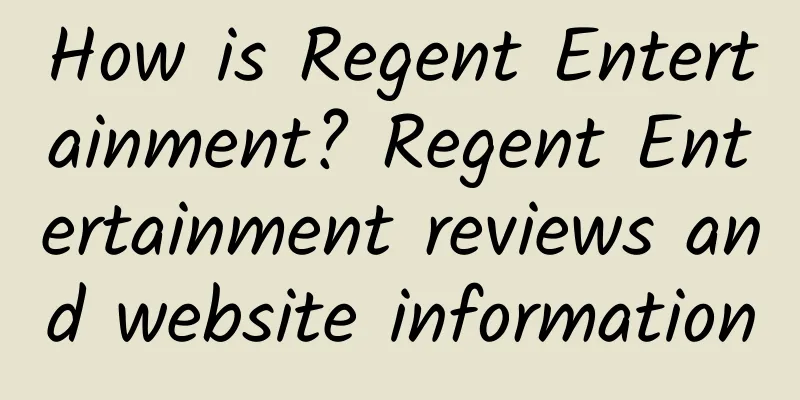 How is Regent Entertainment? Regent Entertainment reviews and website information