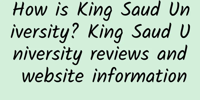 How is King Saud University? King Saud University reviews and website information