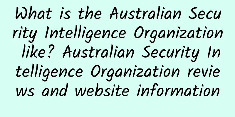 What is the Australian Security Intelligence Organization like? Australian Security Intelligence Organization reviews and website information