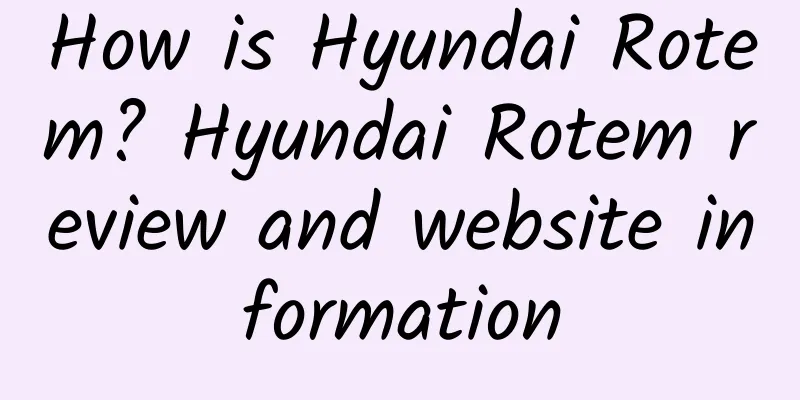 How is Hyundai Rotem? Hyundai Rotem review and website information