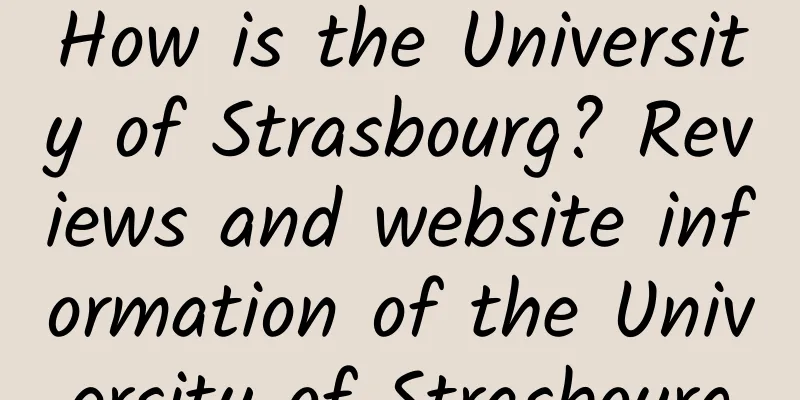 How is the University of Strasbourg? Reviews and website information of the University of Strasbourg