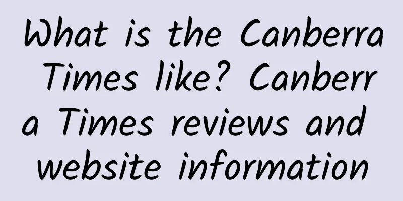 What is the Canberra Times like? Canberra Times reviews and website information