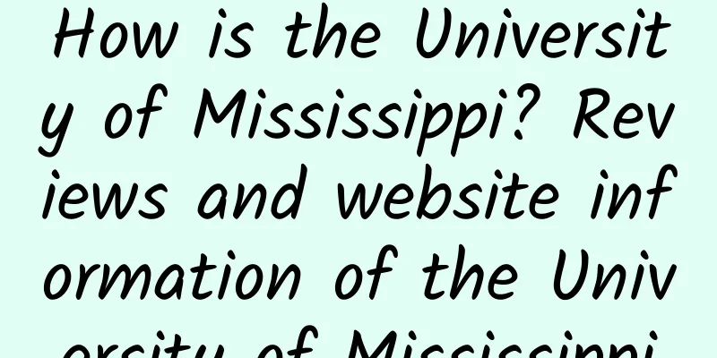 How is the University of Mississippi? Reviews and website information of the University of Mississippi