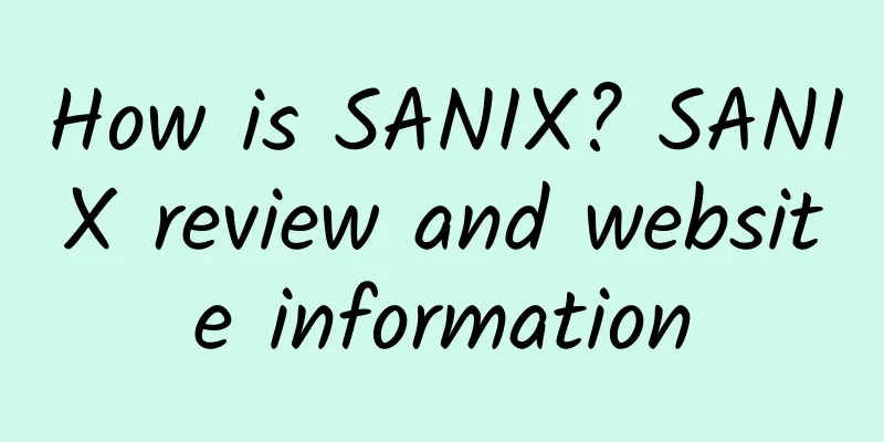 How is SANIX? SANIX review and website information