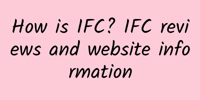 How is IFC? IFC reviews and website information