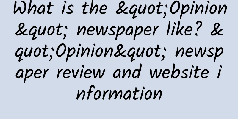What is the "Opinion" newspaper like? "Opinion" newspaper review and website information