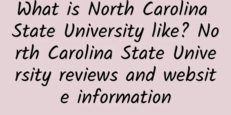 What is North Carolina State University like? North Carolina State University reviews and website information