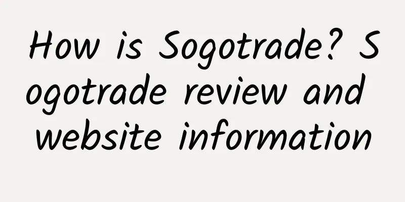 How is Sogotrade? Sogotrade review and website information