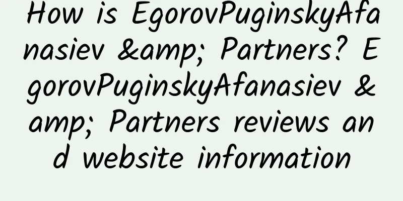 How is EgorovPuginskyAfanasiev & Partners? EgorovPuginskyAfanasiev & Partners reviews and website information