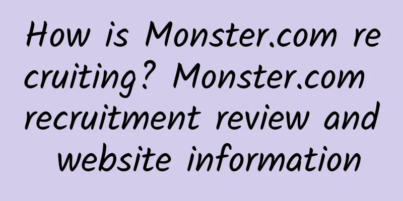 How is Monster.com recruiting? Monster.com recruitment review and website information