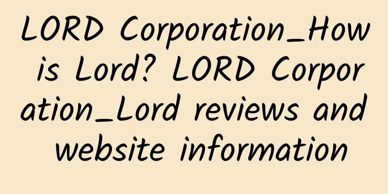 LORD Corporation_How is Lord? LORD Corporation_Lord reviews and website information