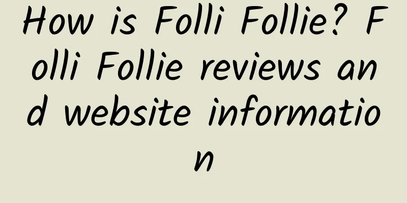How is Folli Follie? Folli Follie reviews and website information