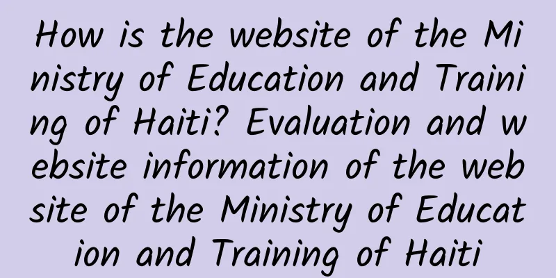 How is the website of the Ministry of Education and Training of Haiti? Evaluation and website information of the website of the Ministry of Education and Training of Haiti