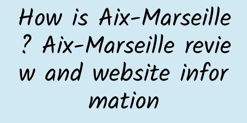 How is Aix-Marseille? Aix-Marseille review and website information
