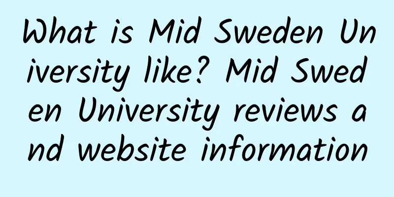 What is Mid Sweden University like? Mid Sweden University reviews and website information