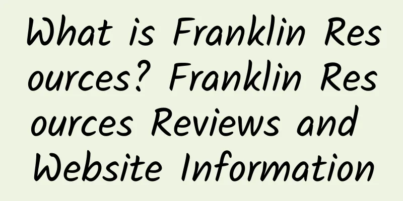What is Franklin Resources? Franklin Resources Reviews and Website Information