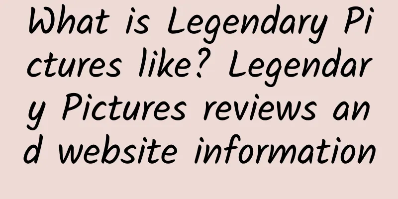 What is Legendary Pictures like? Legendary Pictures reviews and website information