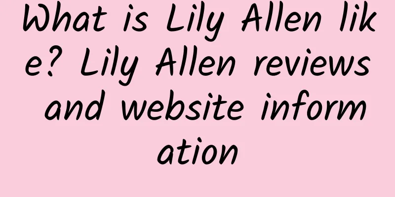 What is Lily Allen like? Lily Allen reviews and website information
