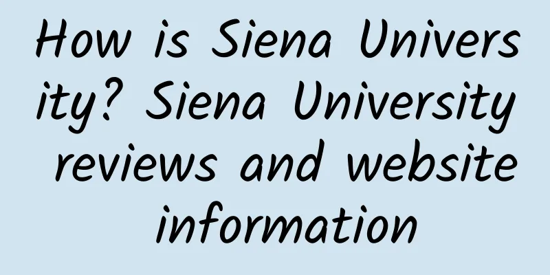 How is Siena University? Siena University reviews and website information