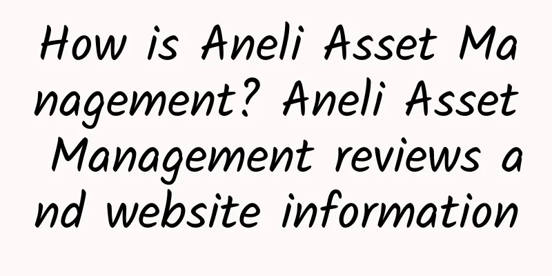 How is Aneli Asset Management? Aneli Asset Management reviews and website information