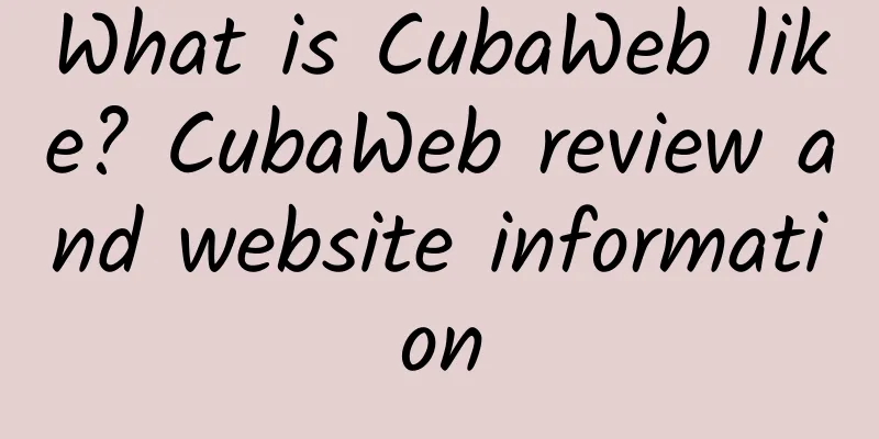 What is CubaWeb like? CubaWeb review and website information