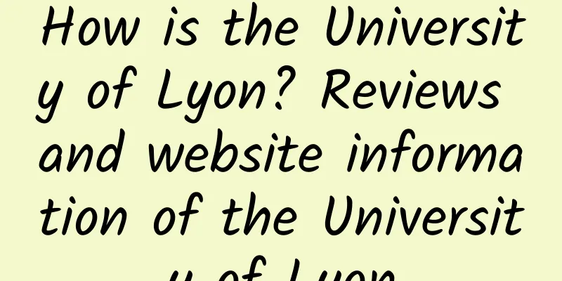 How is the University of Lyon? Reviews and website information of the University of Lyon
