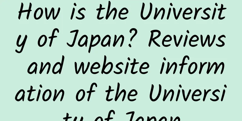 How is the University of Japan? Reviews and website information of the University of Japan