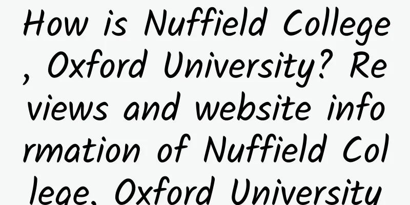 How is Nuffield College, Oxford University? Reviews and website information of Nuffield College, Oxford University
