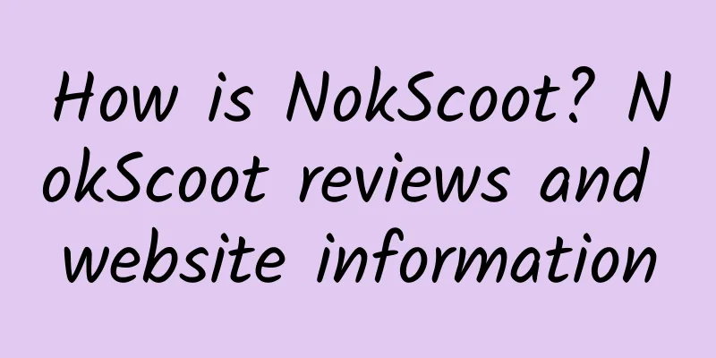 How is NokScoot? NokScoot reviews and website information