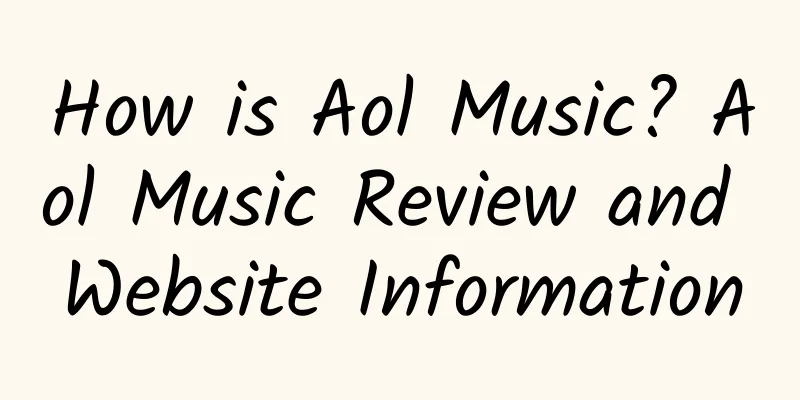 How is Aol Music? Aol Music Review and Website Information
