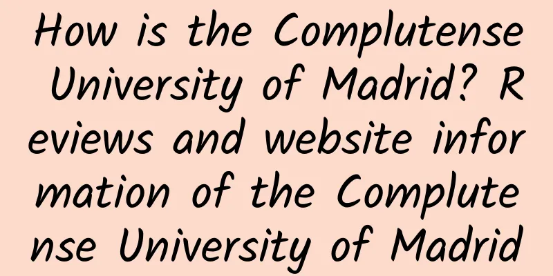 How is the Complutense University of Madrid? Reviews and website information of the Complutense University of Madrid